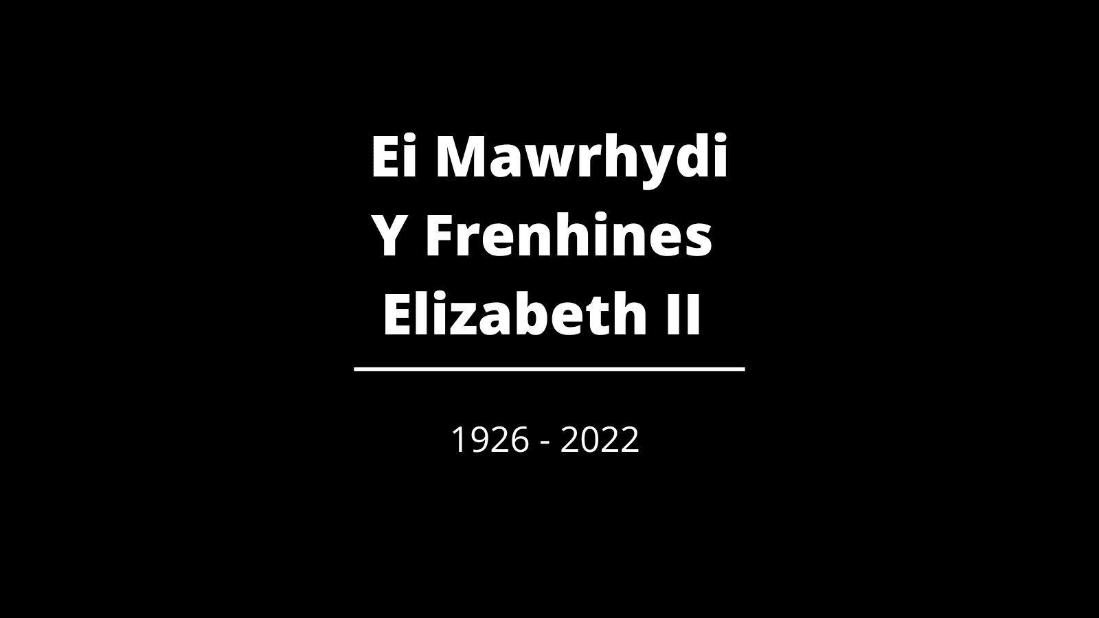 Poster du gyda geiriau Ei Mawrhydi y frenhines Elizabeth yr ail 1926 - 2022